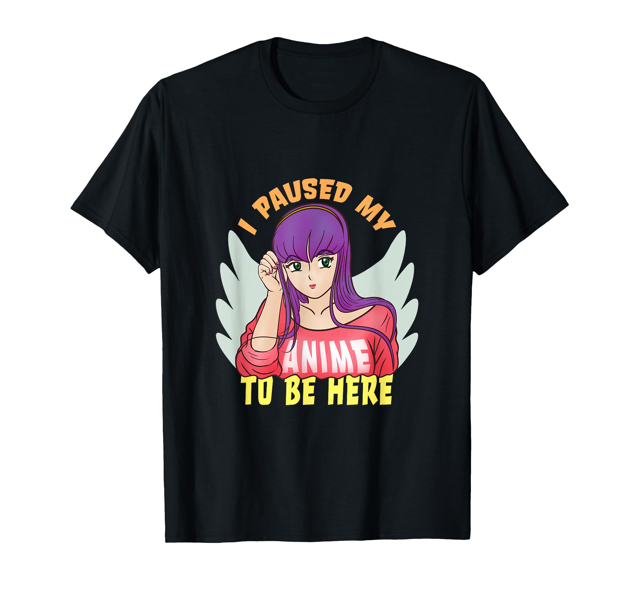 I Paused My Anime To Be Here Otaku Girl Japanese T-Shirt