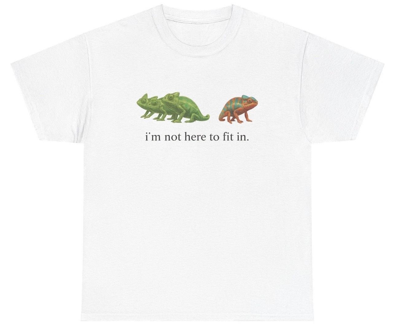 

I m Not Here To Fit In Chameleon T Shirt Graphic Tee 3XL