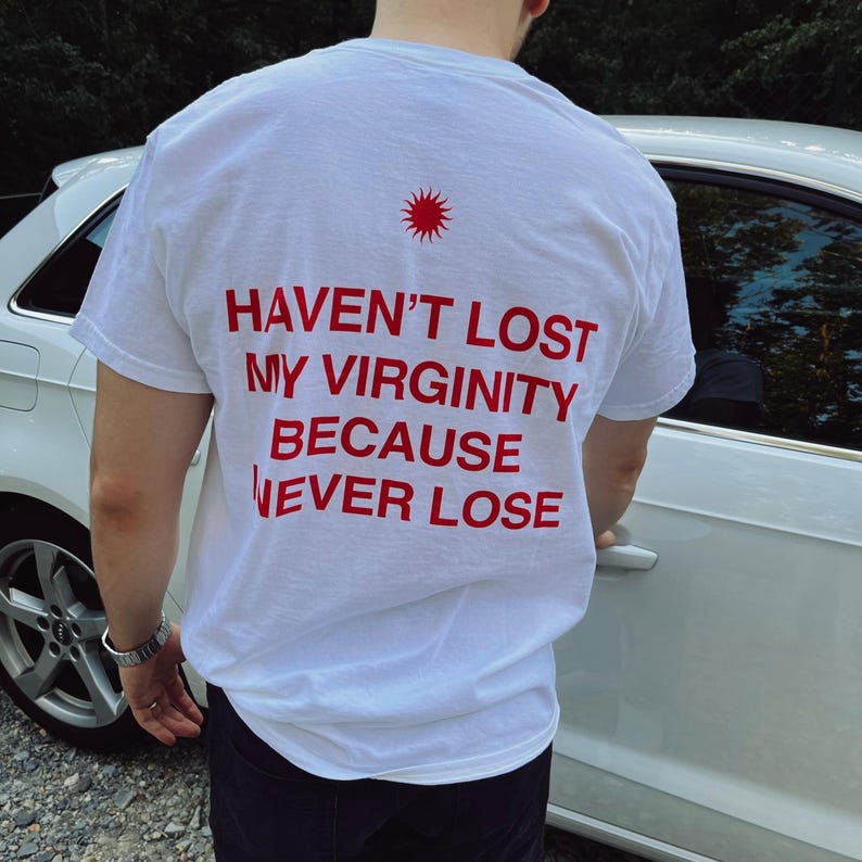 Haven't Lost My Virginity Because I Never Lose Aesthetic Graphic Tee Trendy T-shirt Casual Loose Streetwear Unisex