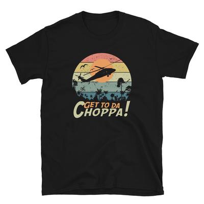Get To The Chopper Funny Retro Sci-fi Movie Quote T-Shirt Unisex T-Shirt