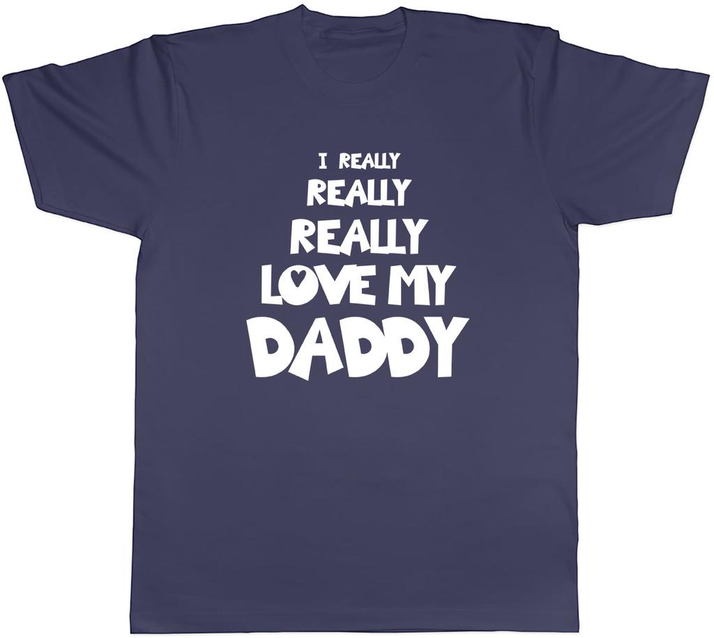 I Really Really Love My Daddy Unisexs Unisex TShirt Tee