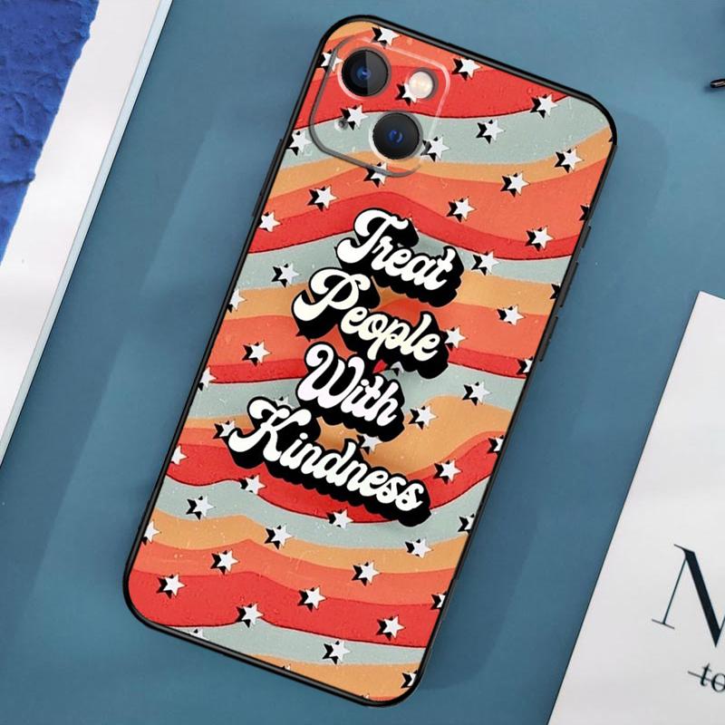 Treat People With Kindness Phone Case For iPhone 15 13 12 11 14 Pro Max Mini X XR XS MAX SE 2020 7 8 Plus Back Cover