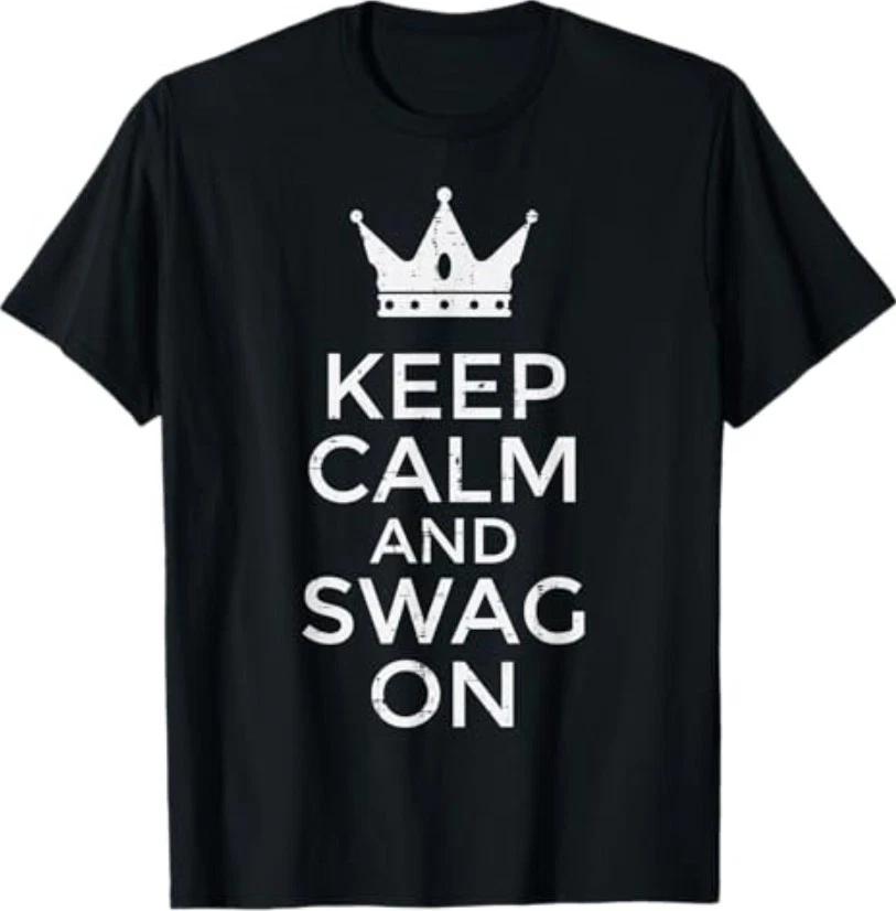 Keep Calm and Swag On Funny Saying Quote Meme Men Women T-Shirt 3XL