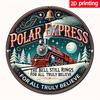 D Flat Pc D Flat Printing Circular Iron Sign the Bell of the Polar Express Still Rings for All Who Truly Believe