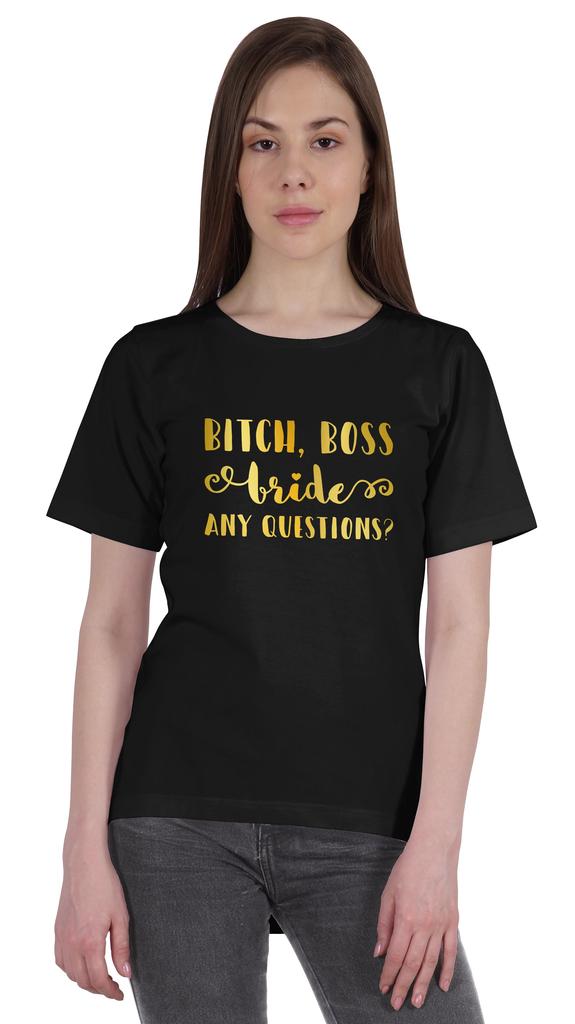 Inkdotpot Bitch,Boss Bride Any Question  Shirt Bride Bachelorette Party Shirts Bridal T-Shirt Wedding