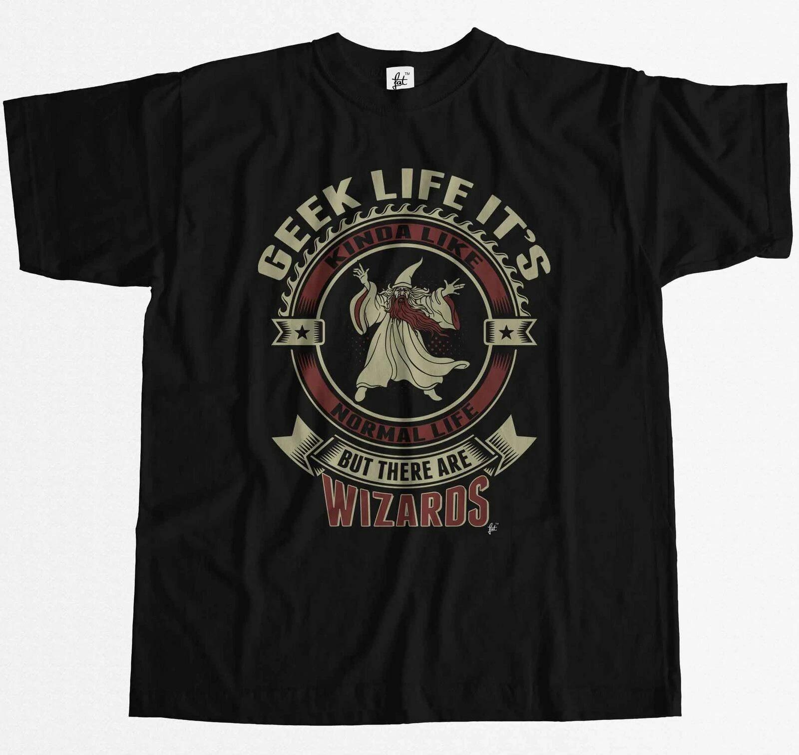 Geek Life It s Like Real Life But There Are Wizards Mens T-Shirt L