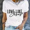 Love Like Jesus Crewneck Print TShirt Short Sleeve Crew Neck Casual Top for Summer Spring Womens Clothing Regular Short Sleeve