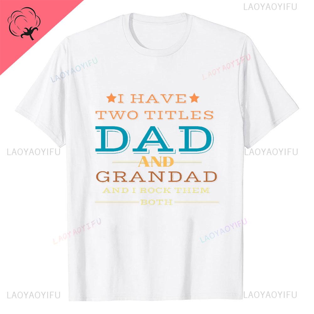 I Have Two Titles Dad and Grandpa Printed T Shirt Funny Spanish Humor Papa Father Day Gift Tee Tops Cotton Casual Shortsleev