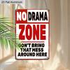 2D Flat, 1pc Vintage Humorous Aluminium Wall Art Sign "No Drama Zone, Don't Bring That Mess Around Here"- 8"x12" Aluminium Rustic Home Office Decor