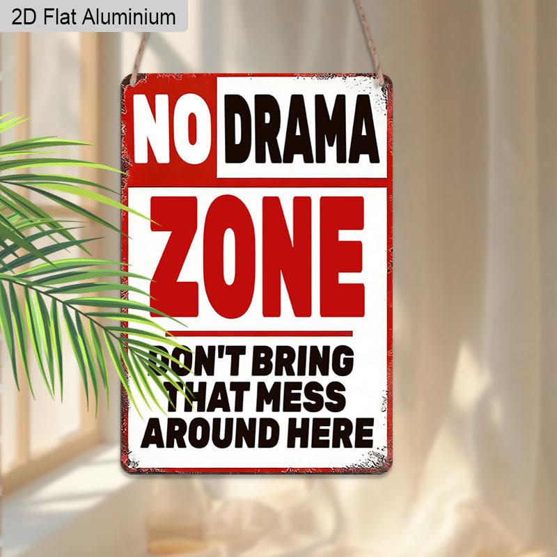 2D Flat, 1pc Vintage Humorous Aluminium Wall Art Sign "No Drama Zone, Don't Bring That Mess Around Here"- 8"x12" Aluminium Rustic Home Office Decor