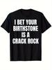 Funny I Bet Your Birthstone Is a Crack Rock T-Shirt | Heavyweight 180gsm, Vintag