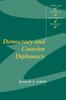 Cartea Democracy and Coercive Diplomacy