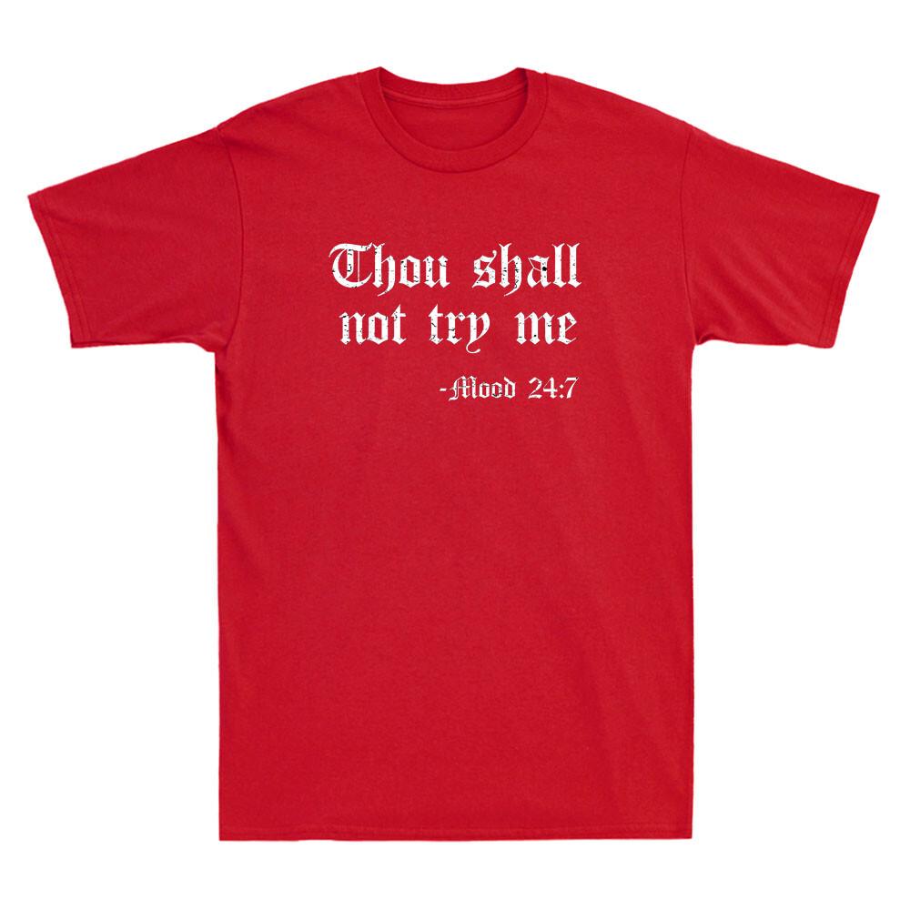 Thou Shall Not Try Me Mood 247 Funny Christian Quote Gift Vintage Men T-shirt XL