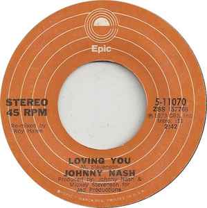 

7inch Record JOHNNY NASH - Loving You 511070 Epic 1973 US Soul/Funk Used