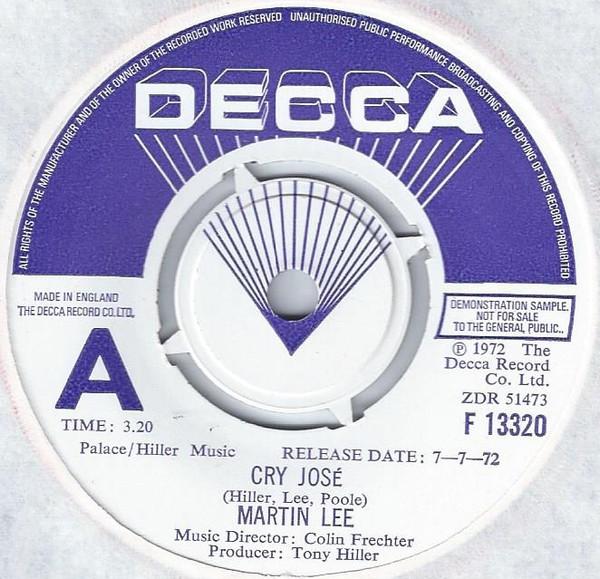 7inch Record MARTIN LEE (3) - Cry José F13320 Decca 1972 UK Pop Used