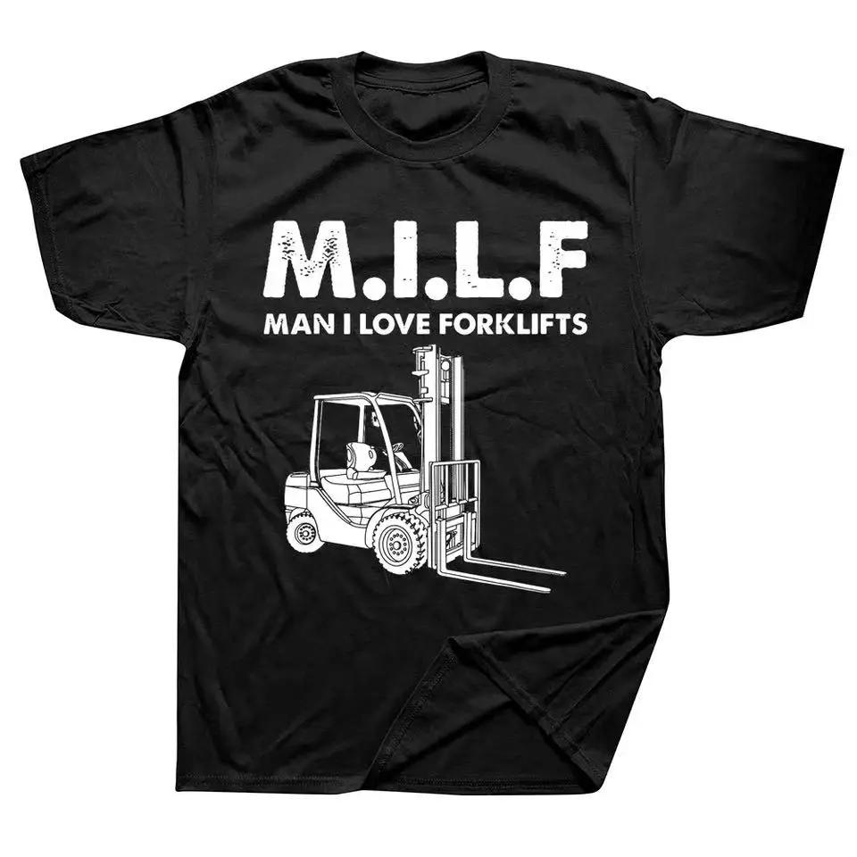 

Новинка, потрясающая футболка с надписью «MILF Man I Love Forklift Driver», графическая уличная одежда с коротким рукавом, подарки на день рождения, летний стиль 4XL