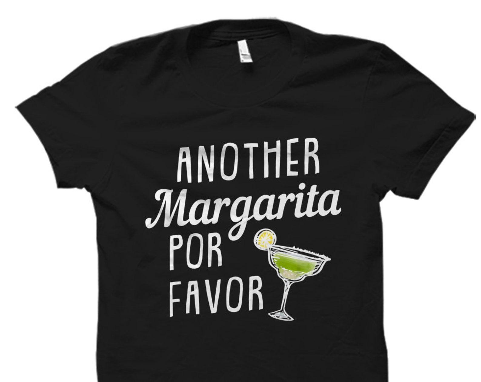 Cinco De Mayo Shirts Margarita Shirt Mexican Holiday Shirt Funny Drinking Shirt Margarita Gift Another Margarita Por Favor Shirt #OS2699 L