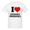 Unisex I Love Sydney Sweeney T Shirt Streetwear Oversized Cotton Custom Sleeve T Shirts For Unisex