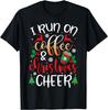 Christmas for Men I Run On Coffee and Christmas Cheer T-Shirt