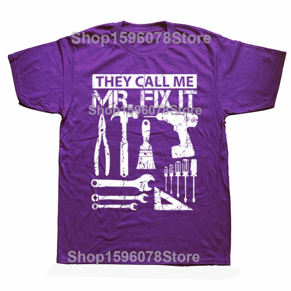 

They Call Me Mr Fix It Funny Handyman Dad Repairman Father O Neck TShirt Pure Cotton Original T Shirt Men Clothes Husband Gift 4XL