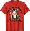 Lustiges christliches Frosch First of All Jesus Thinks I'm A Delight T-Shirt