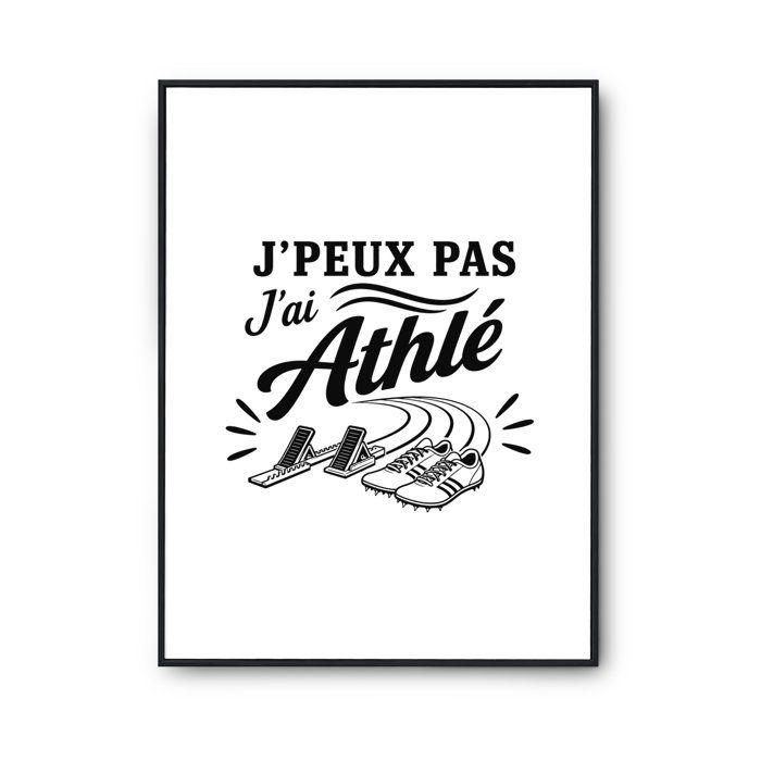 Poster J’peux pas j’ai Athlé J'peux pas minimaliste | Affiche Papier Photo 310 g Finition Perlée Format Taille A2 | Décoration