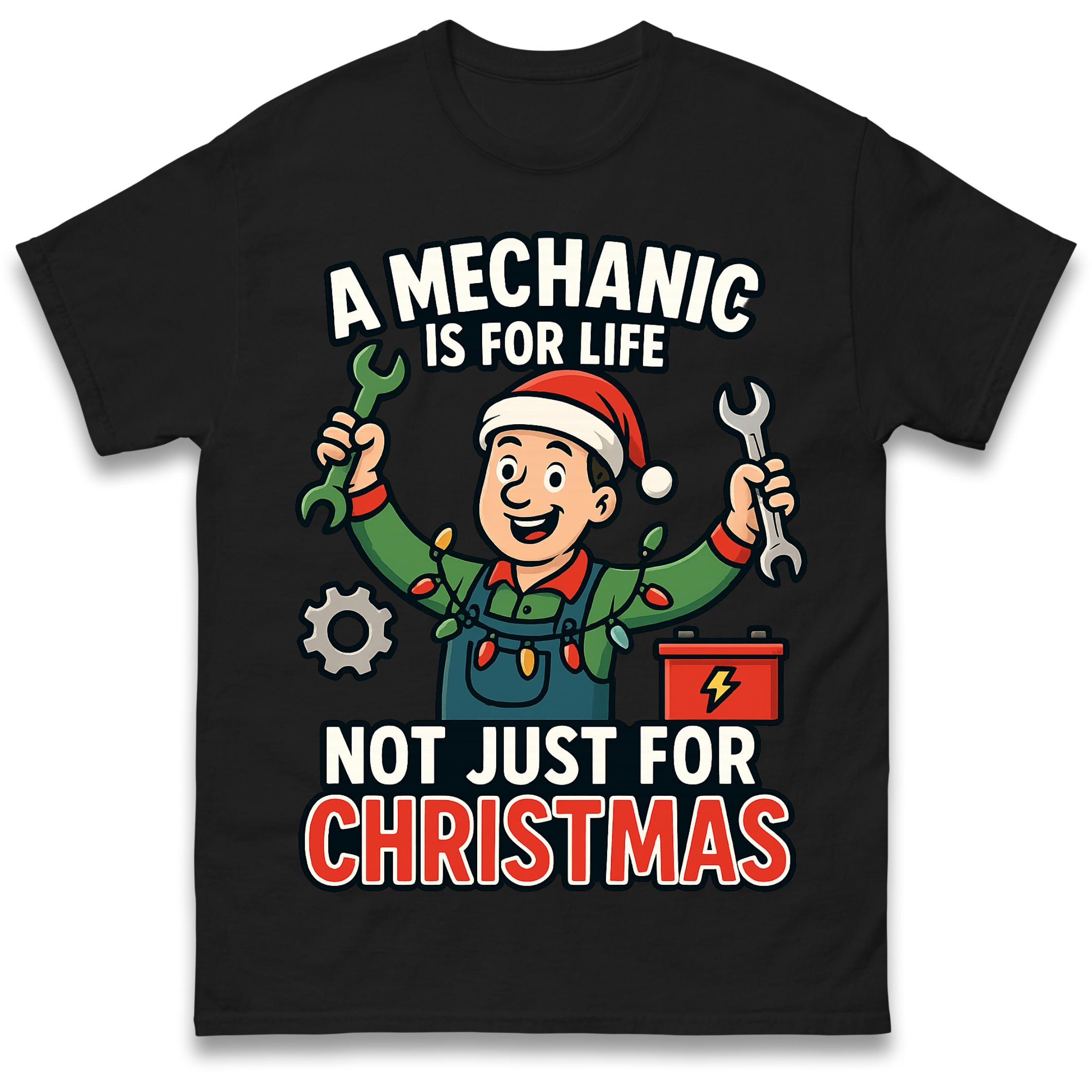 

A Mechanic is for Life Not Just for Christmas T Shirt Tshirt Mens Womens Unisex Tops Tees S