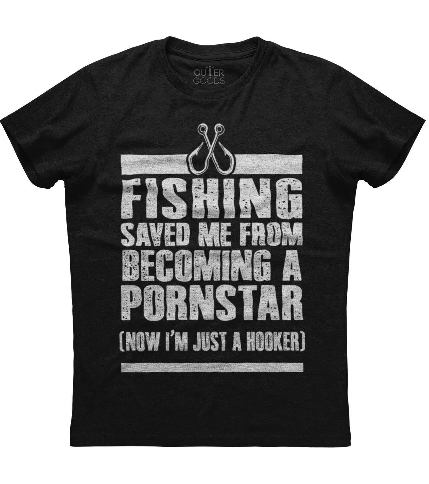 Fishing Saved Me Im Just A Hooker Funny Phrase Angler Gift TShirt Summer Cotton ONeck Short Sleeve Unisexs T Shirt New S3XL S