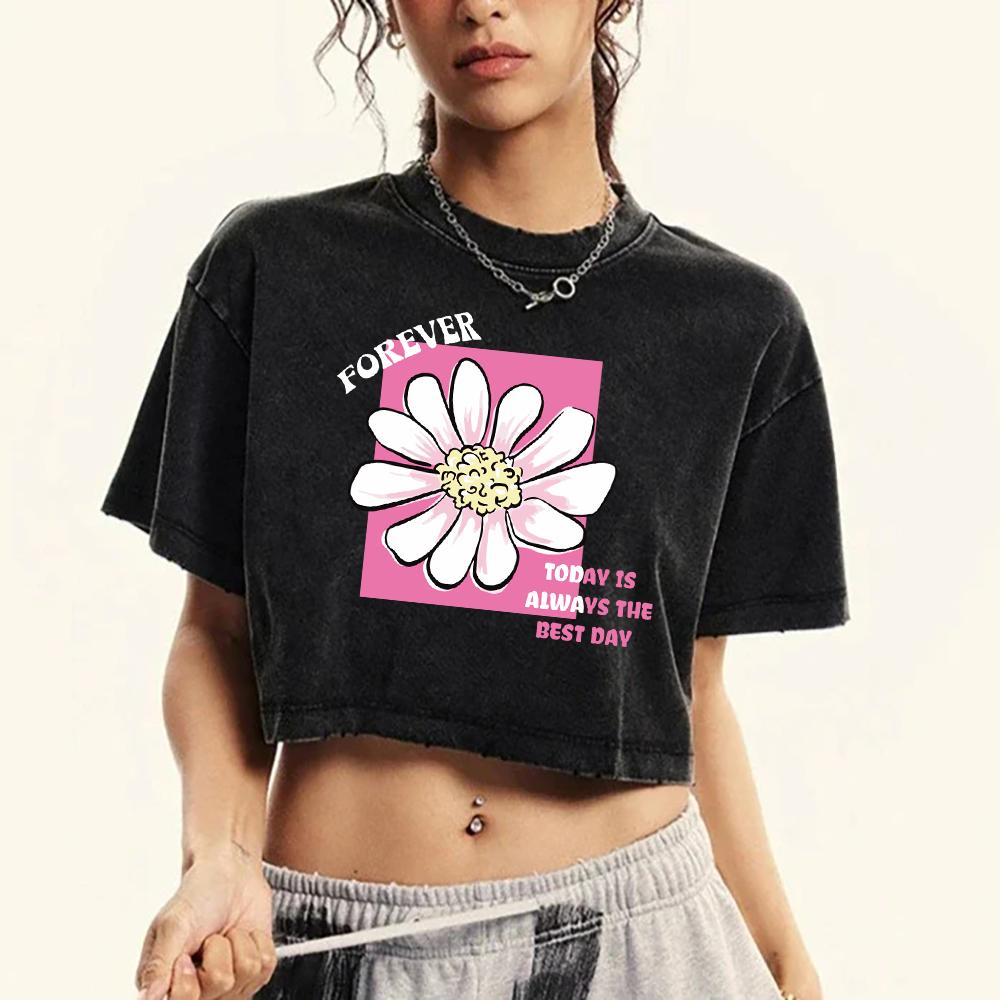 Für immer Heute ist immer der beste Tag Blumendrucke Damen Gewaschenes Crop-Top Street Fitness Kurzarm Baumwoll-T-Shirt