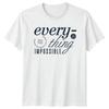 Everything Is Impossible Believe Achieve TShirt Success Gift For Him And Her
