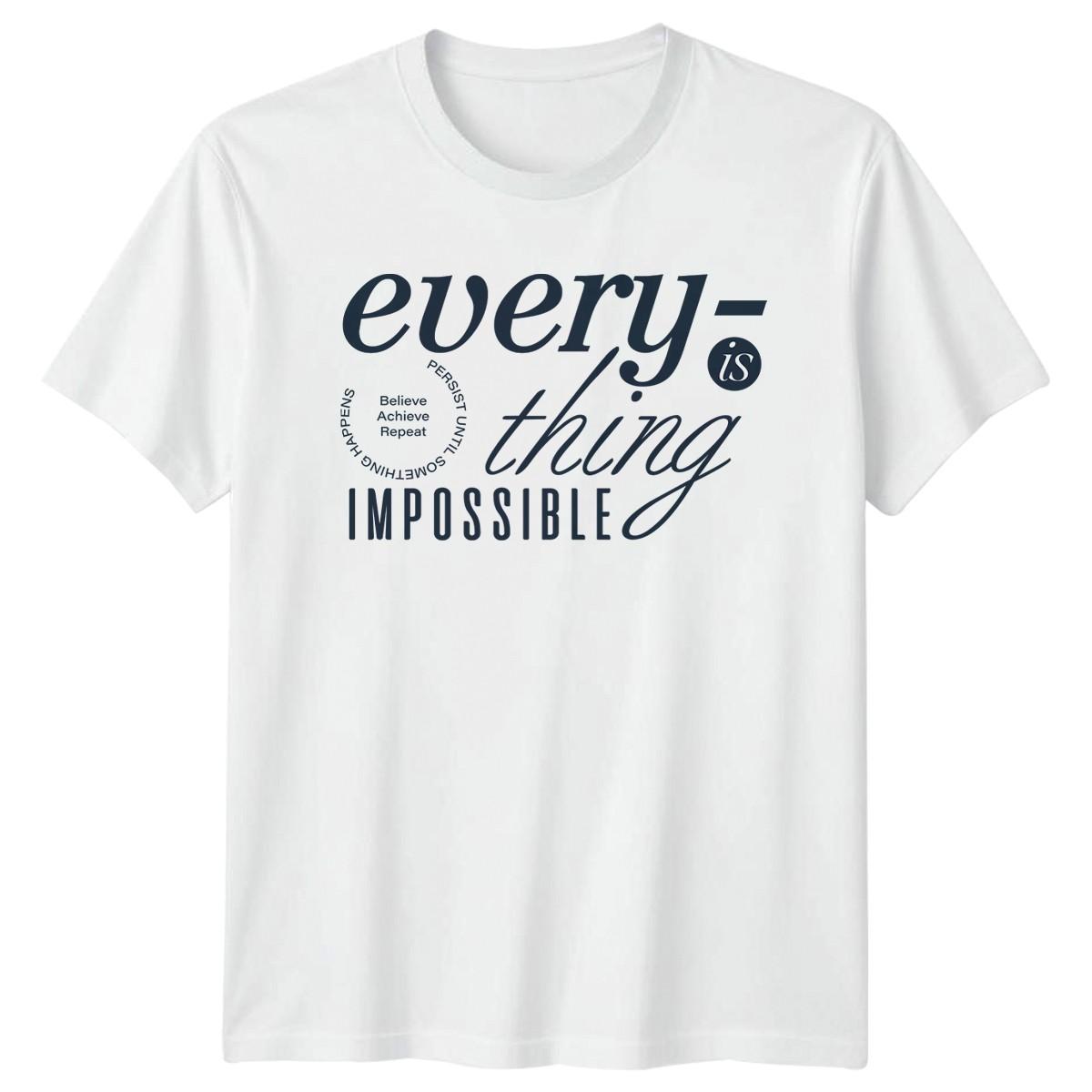 Everything Is Impossible Believe Achieve T-Shirt Success Gift For Him And Her S
