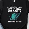 Funny Uranus Planet Science Joke T Shirt, Sarcastic Astronomy Tee, Space Humor Top, Adult Crude Pun Shirt, Nerdy Novelty Gift For Him