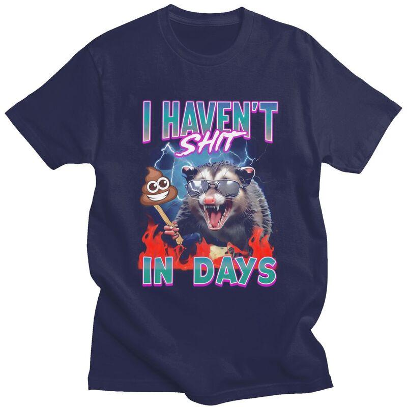 

I Havent Shit In Days Funny Raccoon T Shirts Pure Cotton Tees Shirt Summer Round Neck Tshirt Casual ShortSleeve Clothing Men 4XL