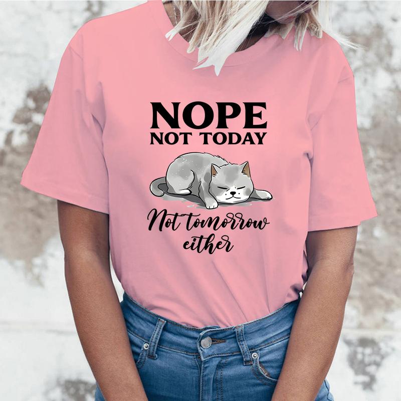 Fashion Funny Nope Not Today Cat Printed T-Shirts Women Summer Casual Short Sleeve T-Shirts Round Neck Tops