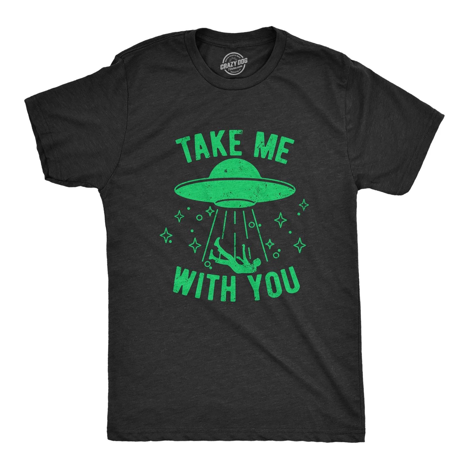 Mens Take Me With You T Shirt Funny Alien UFO Abduction Joke Tee for Guys XL