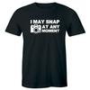 I May Snap At Any Moment Camera T-shirt