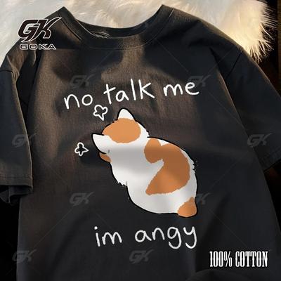 No Talk Me I Anay Angry Cat T Shirts Men Women Harajuku Cotton T Shirt Oversized Summer Short Sleeve Funny Loose Tops Couple