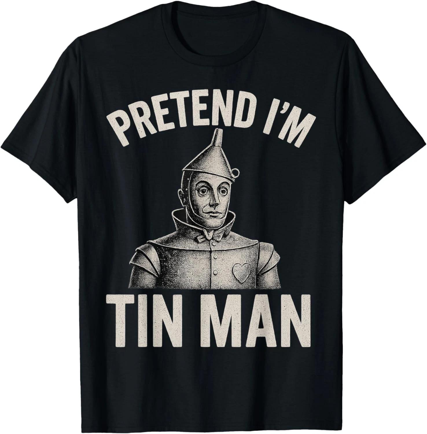 Pretend I m A Tin Man Costume Lazy Easy Funny T-Shirt unisex T-Shirt M