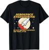 Aerospace Engineering Aviation Lover Aeronautical Engineer Gift Unisex T-Shirt