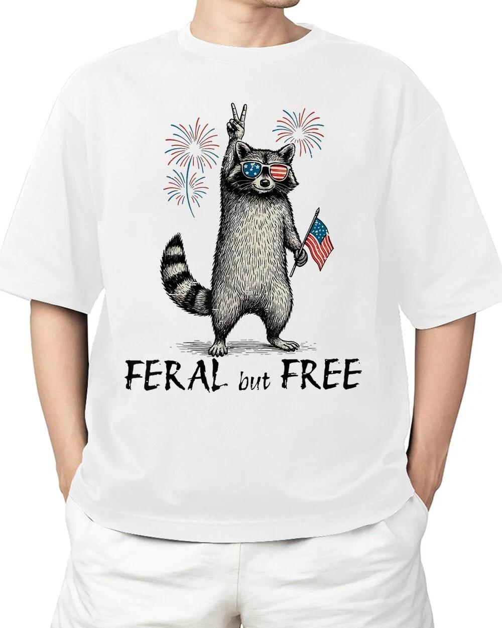 Feral & Free Funny Patriotic Racoon Feral And Free 4th July BESTSELLER XXXXL