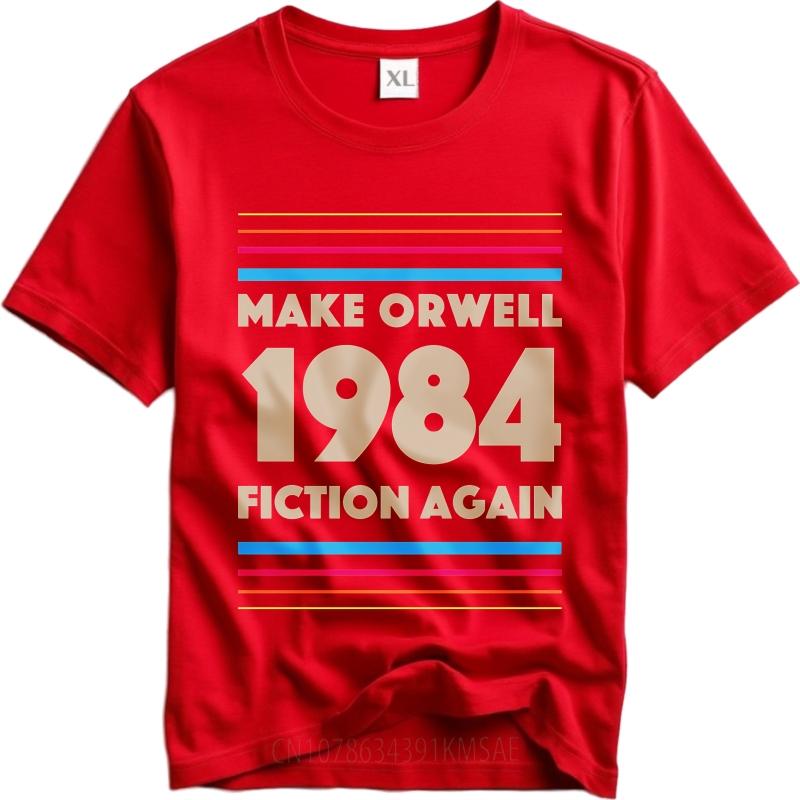 Unisexs tshirt Cotton Shirt Graphic Summer Unisex tshirt Make Orwell 1984 Fiction Again Short Sleeve Cotton Oneck Top Tees 4XL