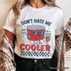 Don't Hate Me Cuz I'm A Little Cooler T-and Kids Tshirt, Funny Cool Summer Tee