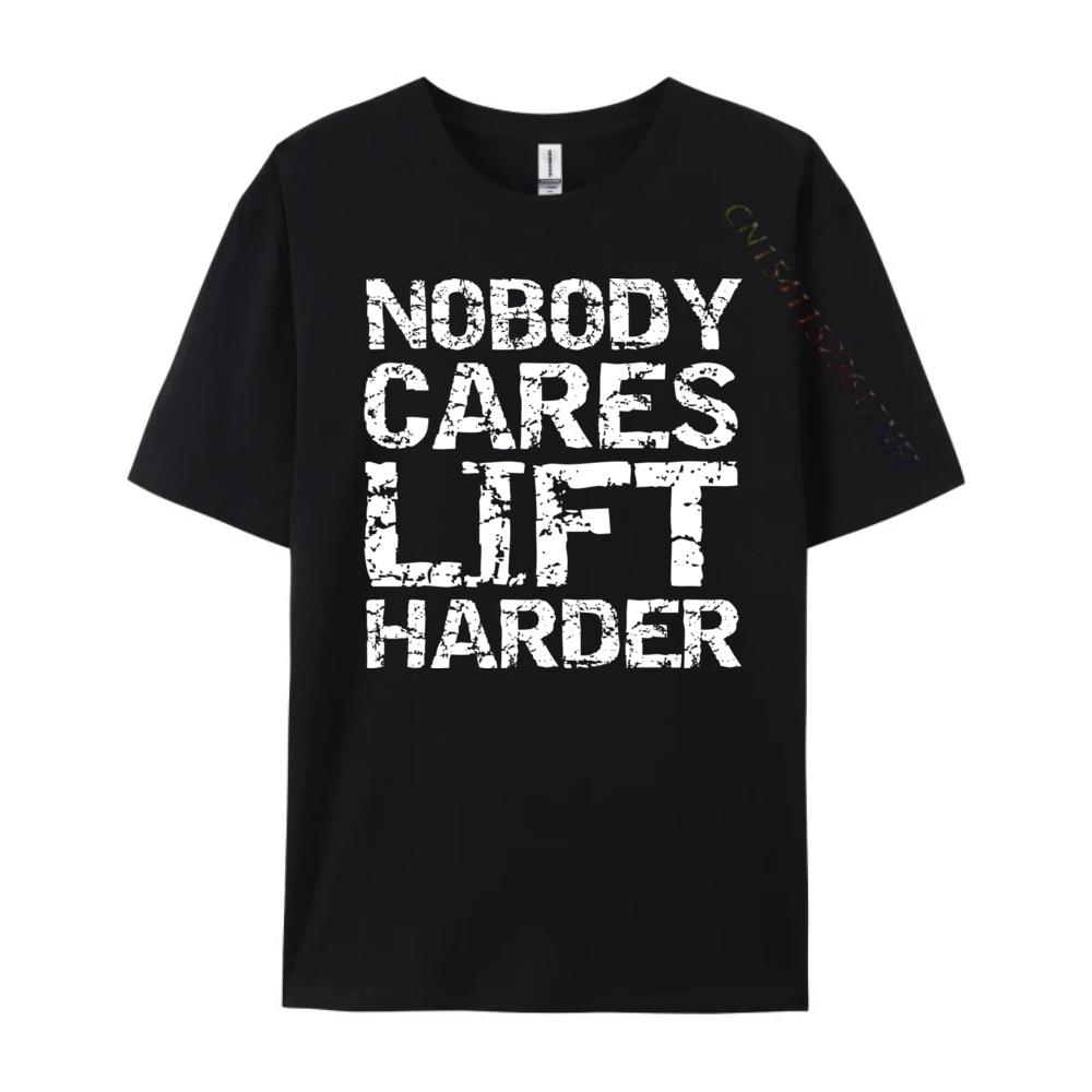 Nobody Cares Lift Harder Hoodie For Men Weight Lifting Graphic T Shirts High Quality Mens TShirt Casual