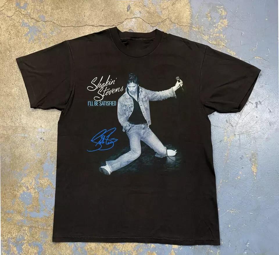 Shakin  Stevens I ll Be Satisfied Unisex T-Shirt Full Size S To 5XL Unisex T-Shirt S
