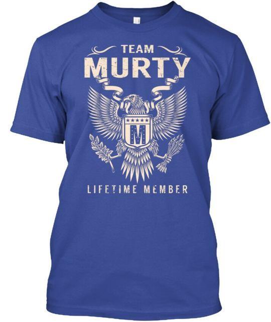 Team Murty Lifetime Member T-Shirt Made in the USA Size S to 5XL 2XL
