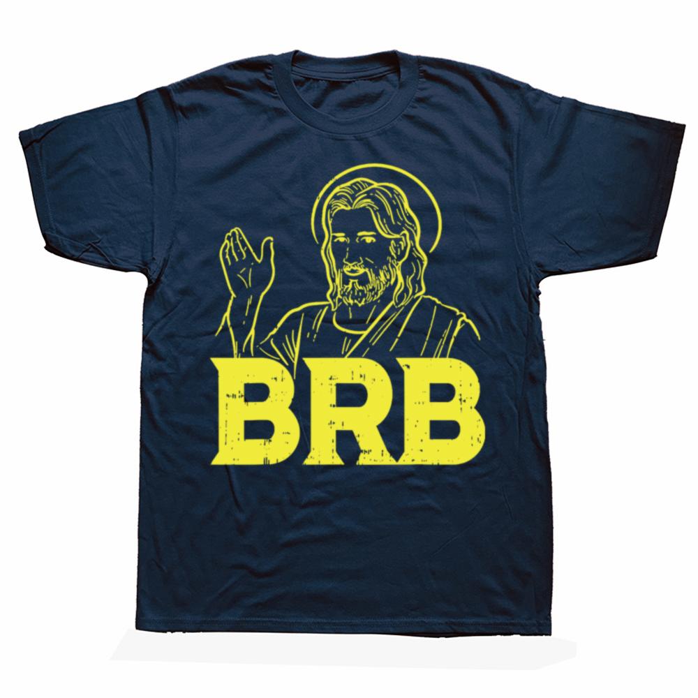 Jesus Brb Funny God Jesus Faith Resurrection Christian Gift Funny Gamer Tshirt 100 Cotton Graphic Print Men Clothing
