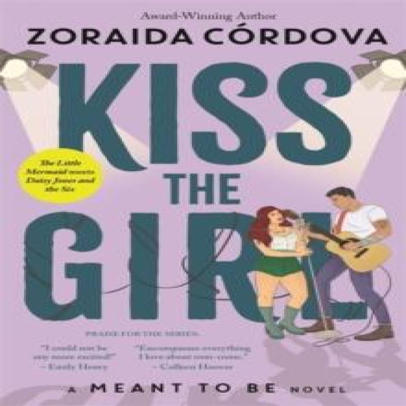 Kiss the Girl A Meant To Be Novel by Zoraida Cordova Paperback Book 9781800786226