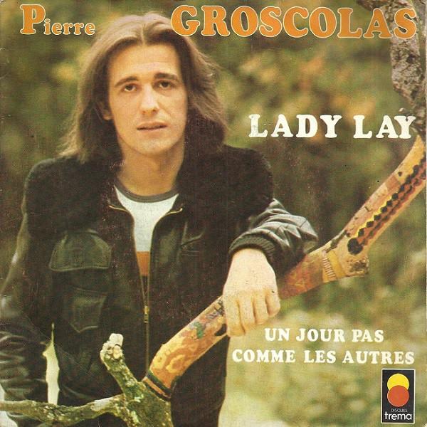

7-дюймовая пластинка PIERRE GROSCOLAS Lady Lay 50015 Trema 1973 Франция Поп Б/у
