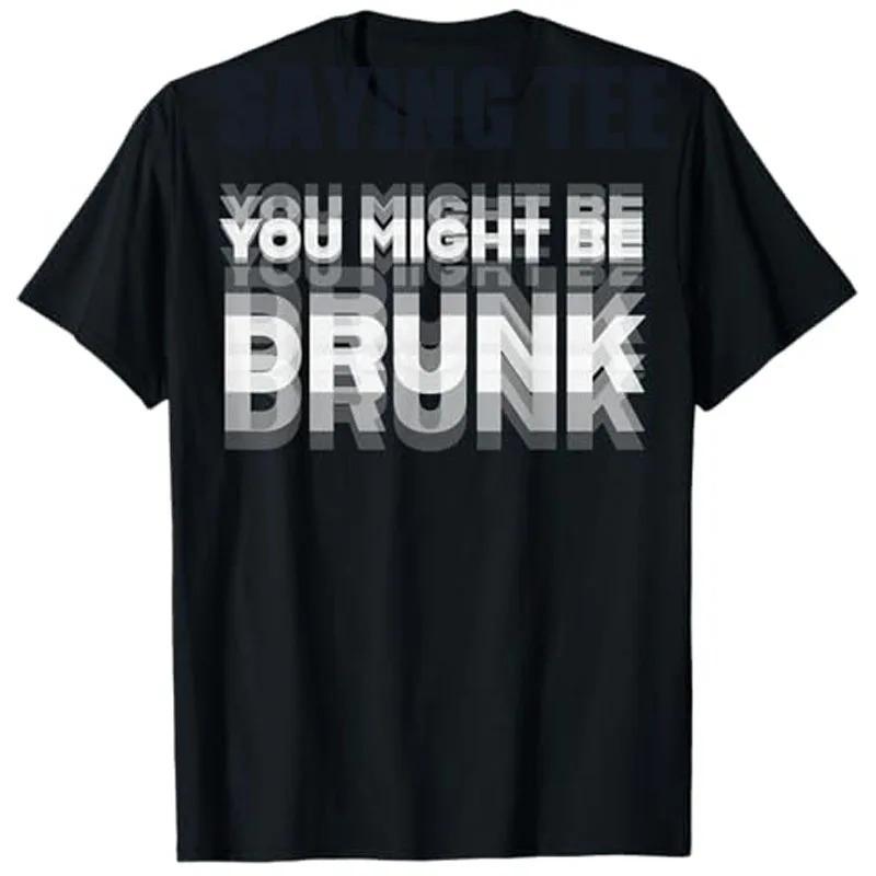 Funny Drinking Humor You Might Be Drunk T-Shirt S чёрный