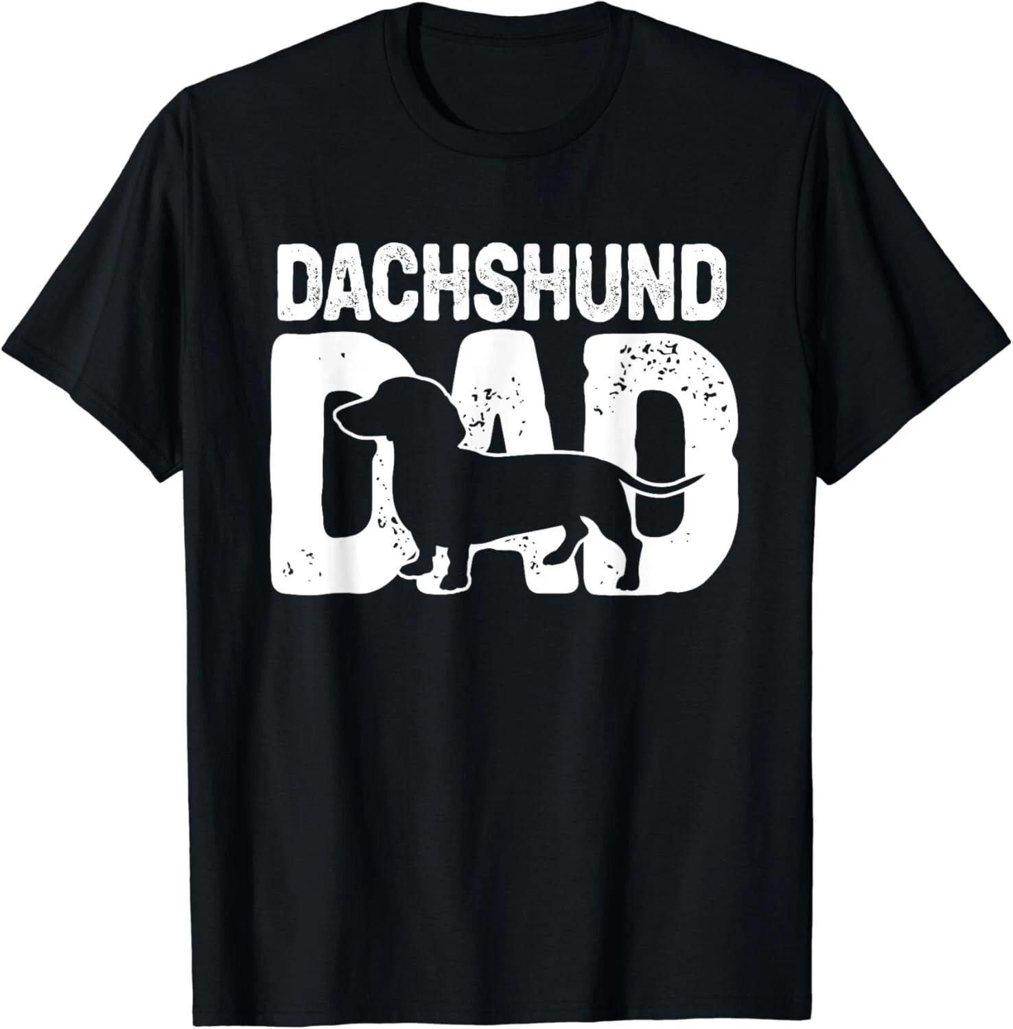 Funny Dachshund Dad Dog Lover Dachshund Father Dog Owner Gift Unisex T-Shirt 3XL